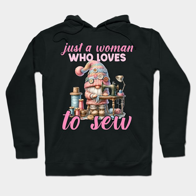 Just a woman who loves to sew Cute gnome Gift For Women Hoodie by inksplashcreations